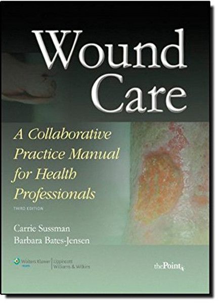 Wound Care: A Collaborative Practice Manual for Health Professionals