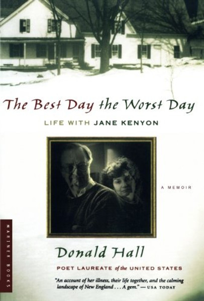 The Best Day the Worst Day: Life with Jane Kenyon (Best American)