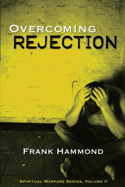 2: Overcoming Rejection  (Spiritual Warfare Series)