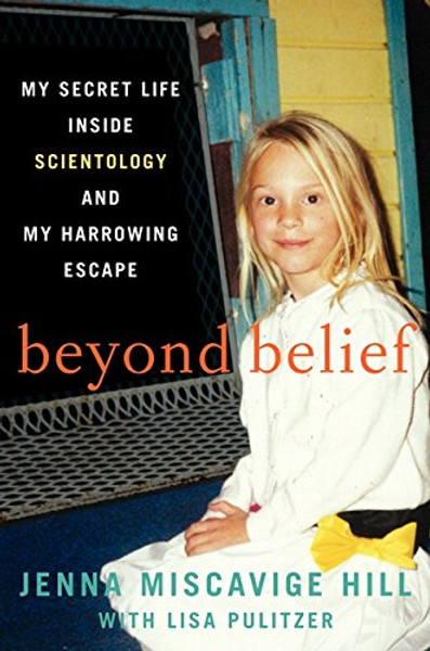 Beyond Belief: My Secret Life Inside Scientology and My Harrowing Escape