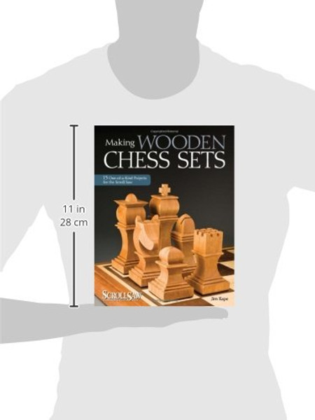 Making Wooden Chess Sets: 15 One-of-a-Kind Designs for the Scroll Saw (Scroll Saw Woodworking & Crafts Book)