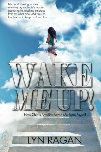 Wake Me Up!: How Chip's Afterlife Saved Me From Myself