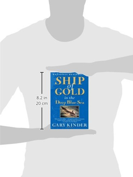 Ship of Gold in the Deep Blue Sea: The History and Discovery of the World's Richest Shipwreck