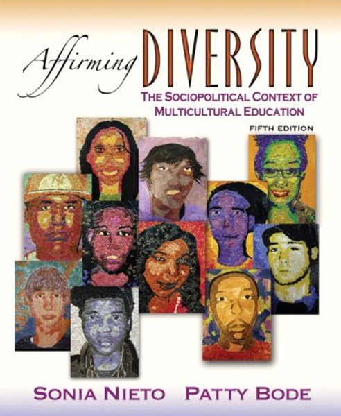 Affirming Diversity: The Sociopolitical Context of Multicultural Education (5th Edition)