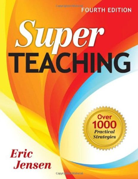 Super Teaching: Over 1000 Practical Strategies