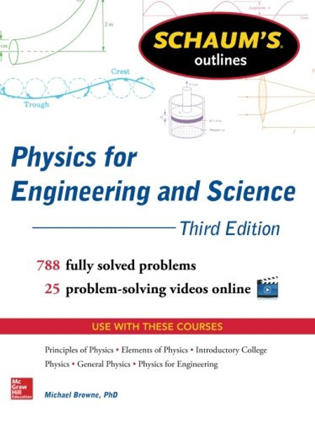 Schaum's Outline of Physics for Engineering and Science: 788 Solved Problems + 25 Videos (Schaum's Outlines)