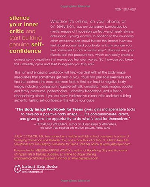 The Body Image Workbook for Teens: Activities to Help Girls Develop a Healthy Body Image in an Image-Obsessed World