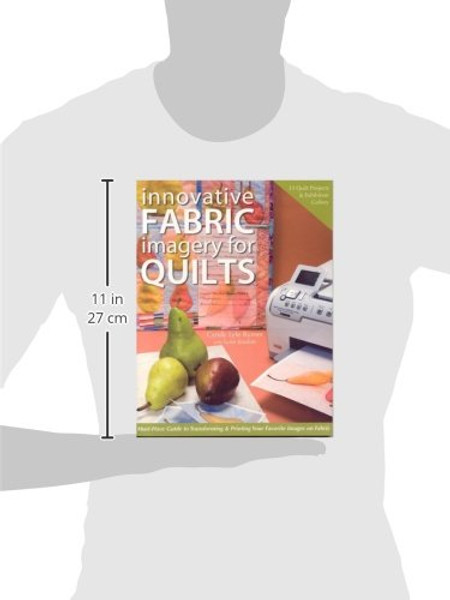 Innovative Fabric Imagery for Quilts: Must-have Guide to Transforming & Printing Your Favorite Images on Fabric