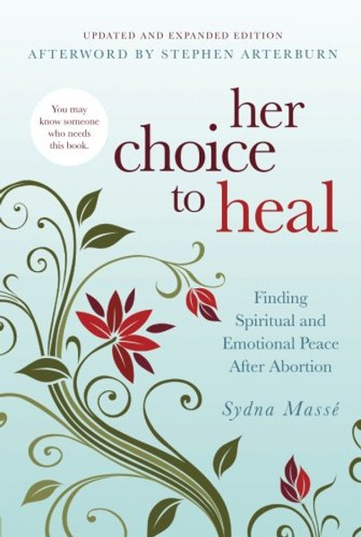 Her Choice to Heal: Finding Spiritual and Emotional Peace After Abortion