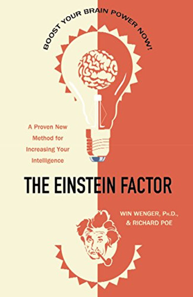 The Einstein Factor: A Proven New Method for Increasing Your Intelligence