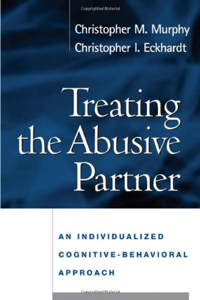 Treating the Abusive Partner: An Individualized Cognitive-Behavioral Approach