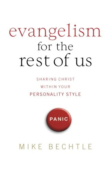 Evangelism for the Rest of Us: Sharing Christ within Your Personality Style