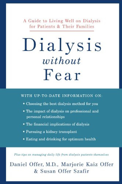 Dialysis without Fear: A Guide to Living Well on Dialysis for Patients and Their Families