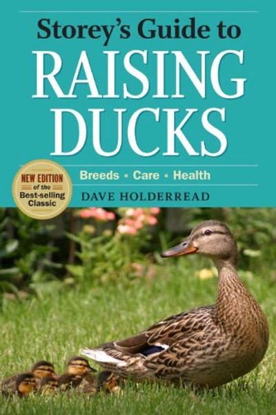 Storey's Guide to Raising Ducks, 2nd Edition: Breeds, Care, Health