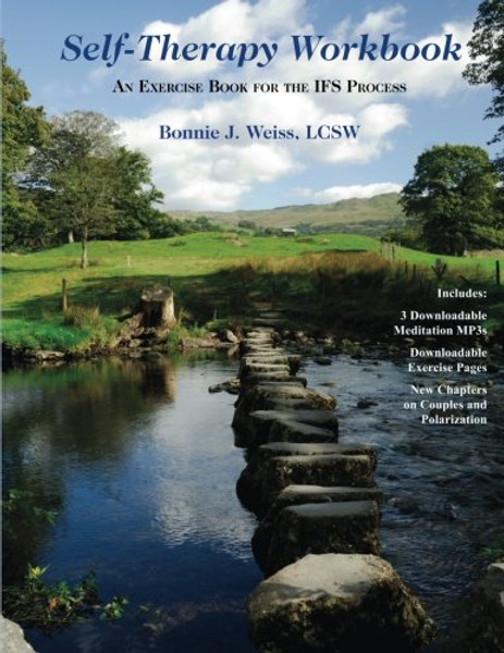 Self-Therapy Workbook: An Exercise Book For The IFS Process