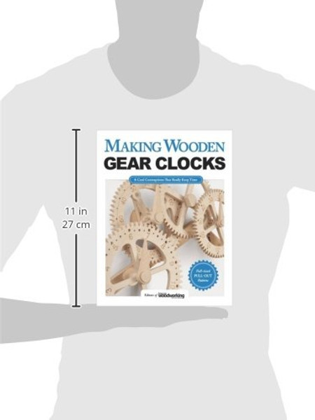 Making Wooden Gear Clocks: 6 Cool Contraptions That Really Keep Time (Fox Chapel Publishing) Step-by-Step Projects for Handmade Clocks, from Beginner to Advanced; Includes Full-Size Pattern Pack