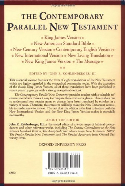 The Contemporary Parallel New Testament: 8 Translations: King James, New American Standard, New Century, Contemporary English, New International, New Living, New King James, The Message