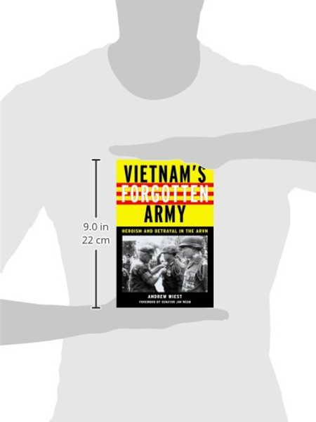 Vietnam's Forgotten Army: Heroism and Betrayal in the ARVN