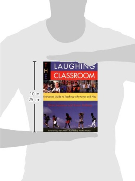 The Laughing Classroom: Everyone's Guide to Teaching with Humor and Play (Loomans, Diane)