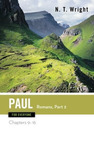 Paul for Everyone: Romans, Part 2, Chapters 9-16  (The New Testament for Everyone)