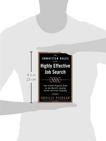 The Unwritten Rules of the Highly Effective Job Search: The Proven Program Used by the Worlds Leading Career Services Company