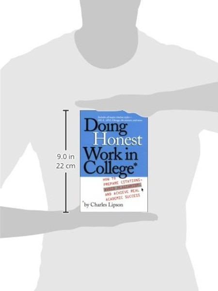 Doing Honest Work in College: How to Prepare Citations, Avoid Plagiarism, and Achieve Real Academic Success