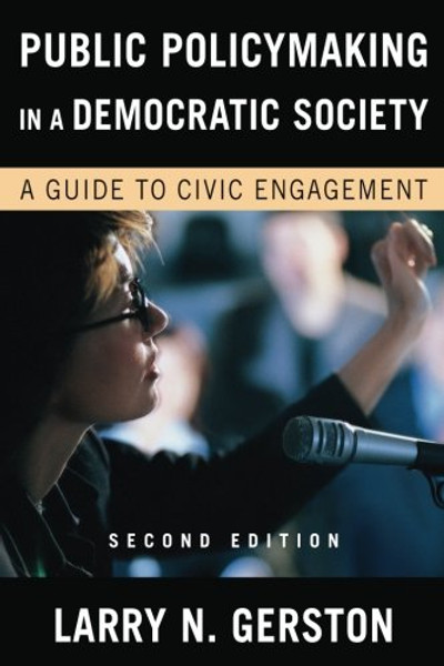 Public Policymaking in a Democratic Society: A Guide to Civic Engagement