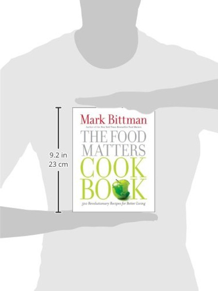 The Food Matters Cookbook: 500 Revolutionary Recipes for Better Living