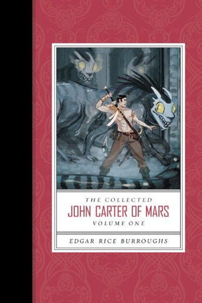 1: The Collected John Carter of Mars (A Princess of Mars, Gods of Mars, and Warlord of Mars)