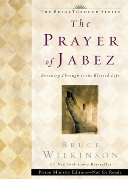 The Prayer of Jabez: Breaking Through to the Blessed Life