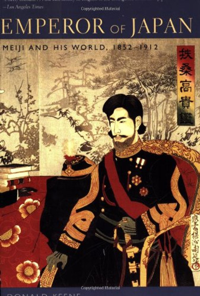 Emperor of Japan: Meiji and His World, 1852-1912