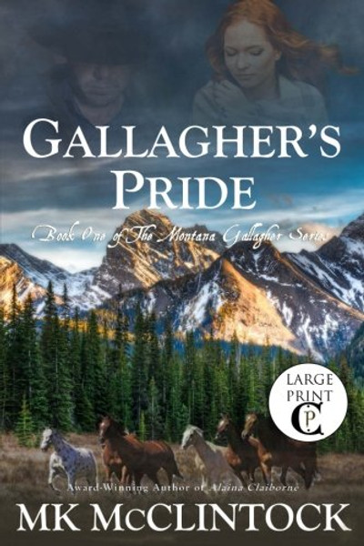 Gallagher's Pride (Cambron Press Large Print): Book One of the Gallagher Series (Montana Gallagher Series) (Volume 1)