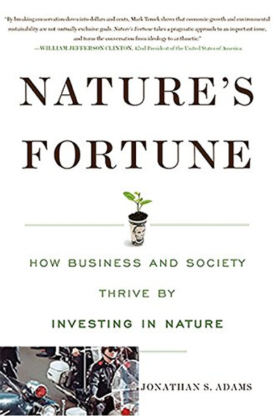 Nature's Fortune: How Business and Society Thrive by Investing in Nature