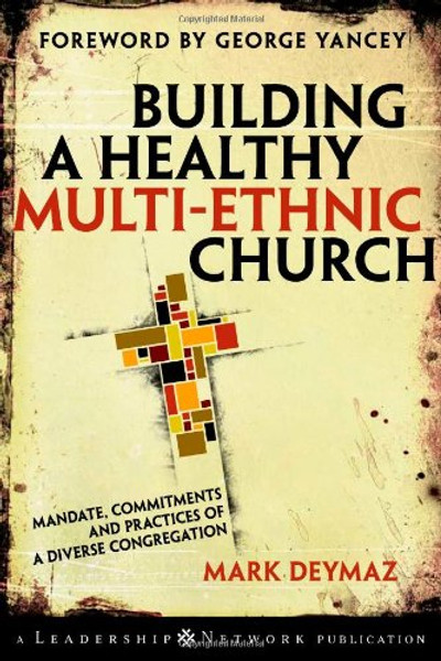Building a Healthy Multi-ethnic Church: Mandate, Commitments and Practices of a Diverse Congregation