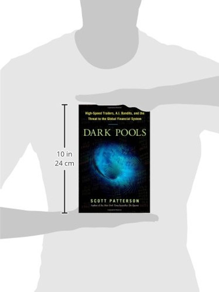 Dark Pools: The Rise of the Machine Traders and the Rigging of the U.S. Stock Market