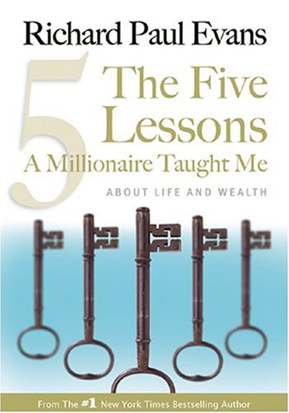 1: The Five Lessons A Millionaire Taught Me: About Life and Wealth