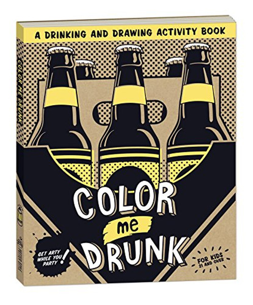 Color Me Drunk: A Drinking and Drawing Activity Book