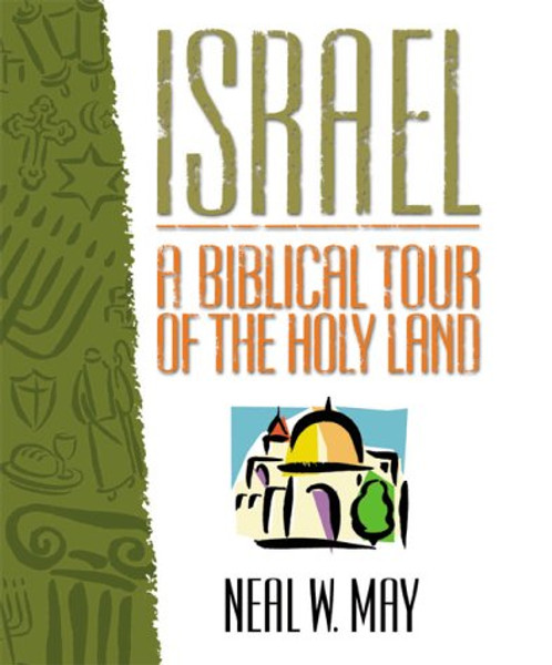 Israel: A Biblical Tour of the Holy Land