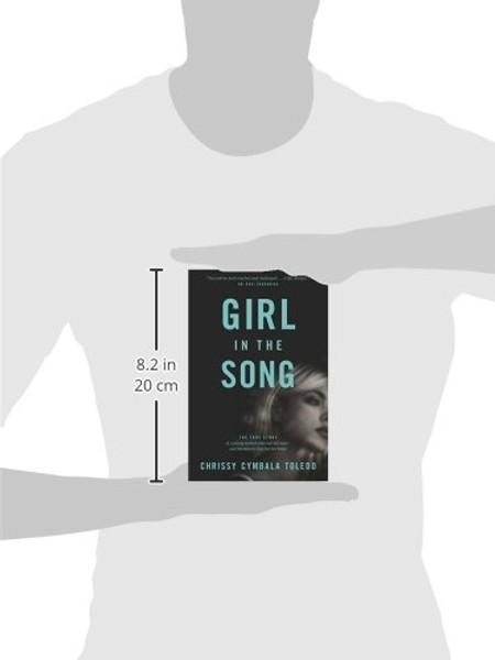 Girl in the Song: The True Story of a Young Woman Who Lost Her Way--and the Miracle That Led Her Home