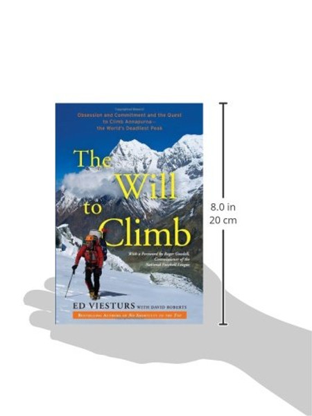 The Will to Climb: Obsession and Commitment and the Quest to Climb Annapurna--the World's Deadliest Peak