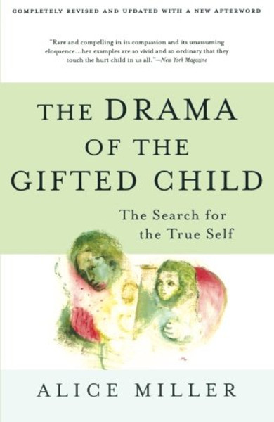 The Drama of the Gifted Child: The Search for the True Self, Revised Edition