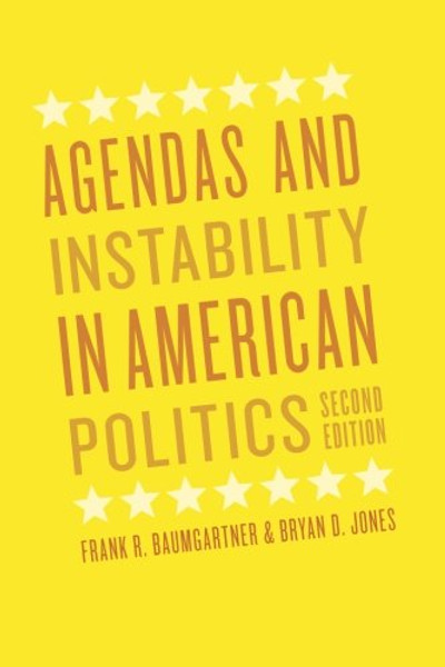 Agendas and Instability in American Politics, Second Edition (Chicago Studies in American Politics)