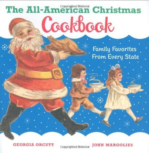 The All-American Christmas Cookbook: Family Favorites from Every State