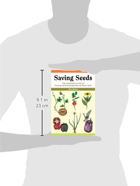 Saving Seeds: The Gardener's Guide to Growing and Storing Vegetable and Flower Seeds (A Down-to-Earth Gardening Book)