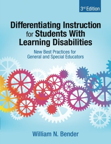 Differentiating Instruction for Students With Learning Disabilities: New Best Practices for General and Special Educators (Volume 3)