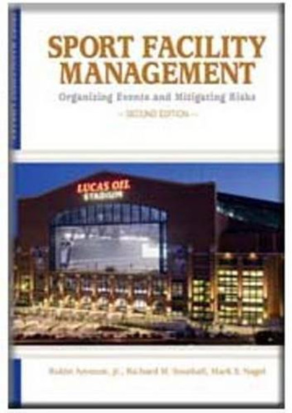 Sport Facility Management: Organizing Events and Mitigating Risks