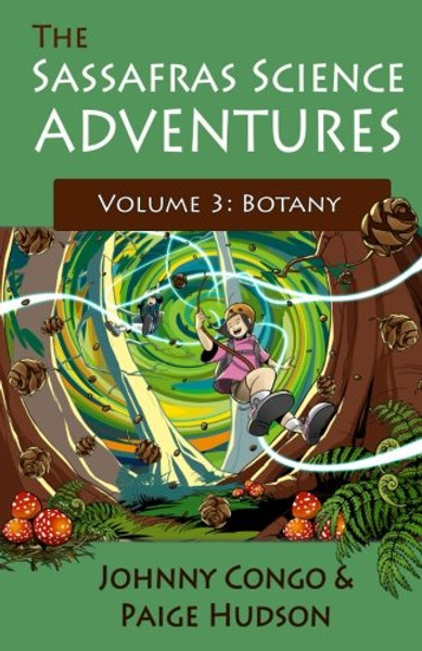 The Sassafras Science Adventures 3: Volume 3: Botany