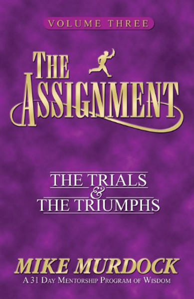 The Assignment: The Trials & The Triumphs The Assignment Series Voume 3