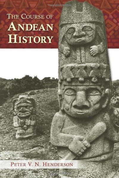 The Course of Andean History (Dilogos Series)