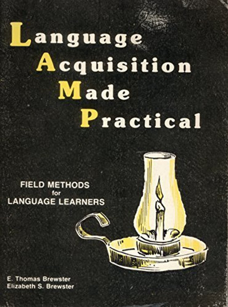 Language Acquisition Made Practical: Field Methods for Language Learners